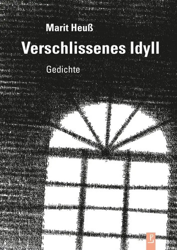 Verschlissenes Idyll | Gedichte | Marit Heuß | Deutsch | Buch | Reihe Neue Lyrik