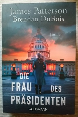 James Patterson & Brendan DuBois - Die Frau des Präsidenten (2020, Taschenbuch)