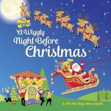 The Wiggles: A Wiggly Night Before Christmas Lift the Flaps [Board book]
