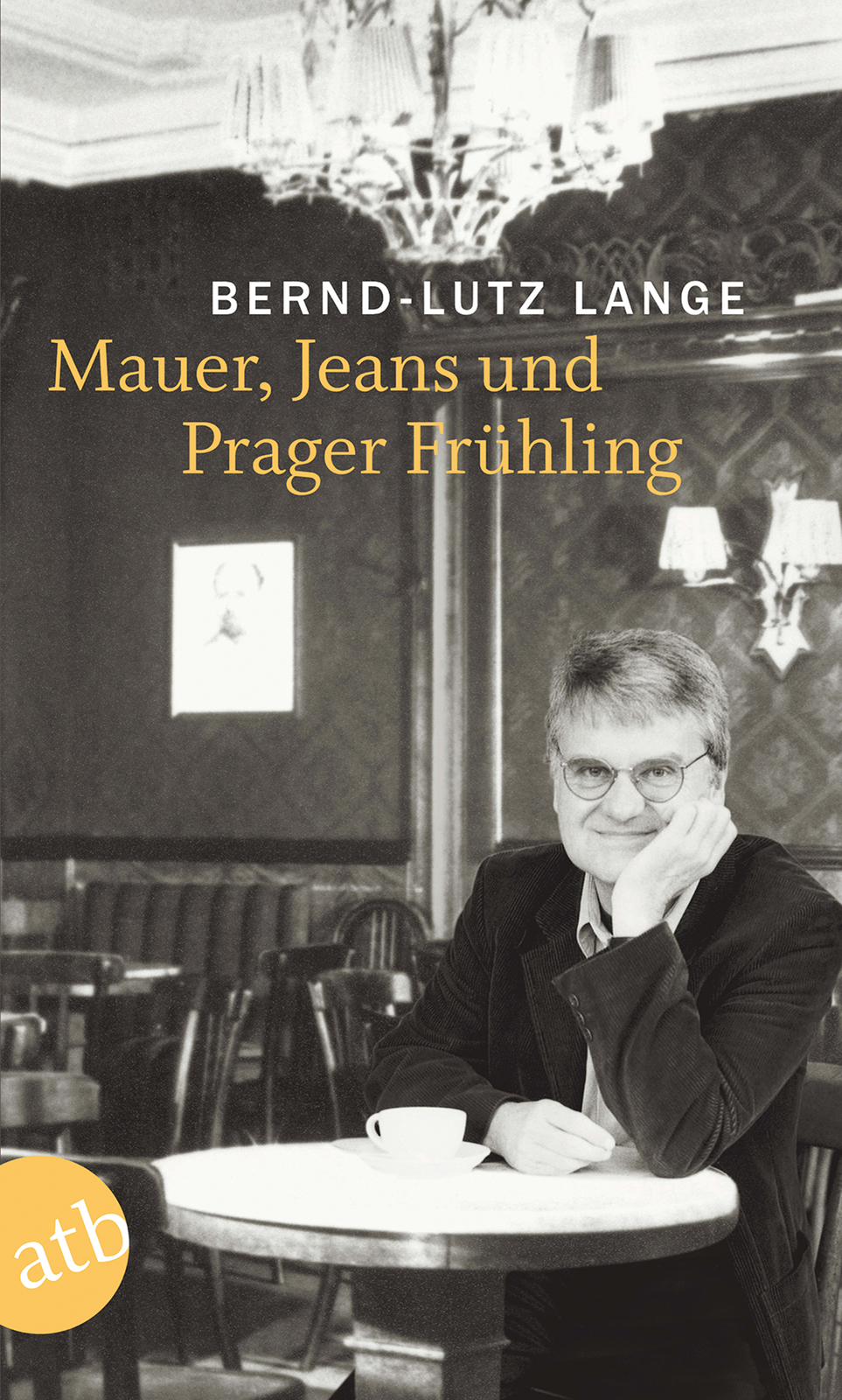 Bernd-lutz Lange / Mauer, Jeans Und Prager Frühling