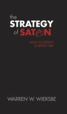 The Strategy of Satan: How to Detect and Defeat Him By Warren Wiersbe - GOOD