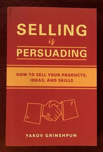Selling Is Persuading : How to Sell Your Products, Ideas, and Skills... - Imagen 2 de 4