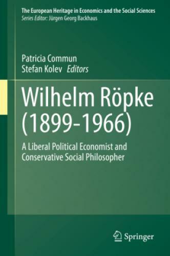 Wilhelm Röpke (1899-1966); . A Liberal Political Economist And