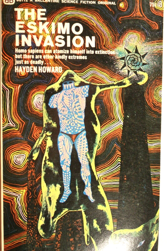 THE ESKIMO INVASION by HAYDEN HOWARD (Ballentine 1967) Good Con'd Ships Free - Imagen 1 de 4