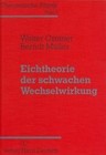 Theoretische Physik 08. Eichtheorie der schwachen Wechselwirkung von Berndt Müller, Walter Greiner