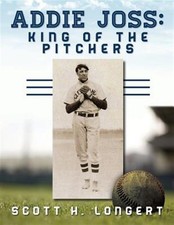 Addie Joss : King of the Pitchers, Paperback by Longert, Scott H., Brand New,...