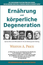 Ernährung und körperliche Degeneration, Weston A Price