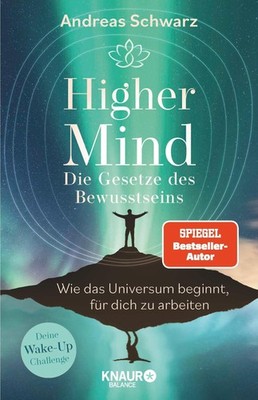 Higher Mind. Die Gesetze des Bewusstseins Andreas Schwarz