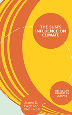 The Sun's Influence on Climate (Princeton Primers in Cl - Paperback NEW Joanna D