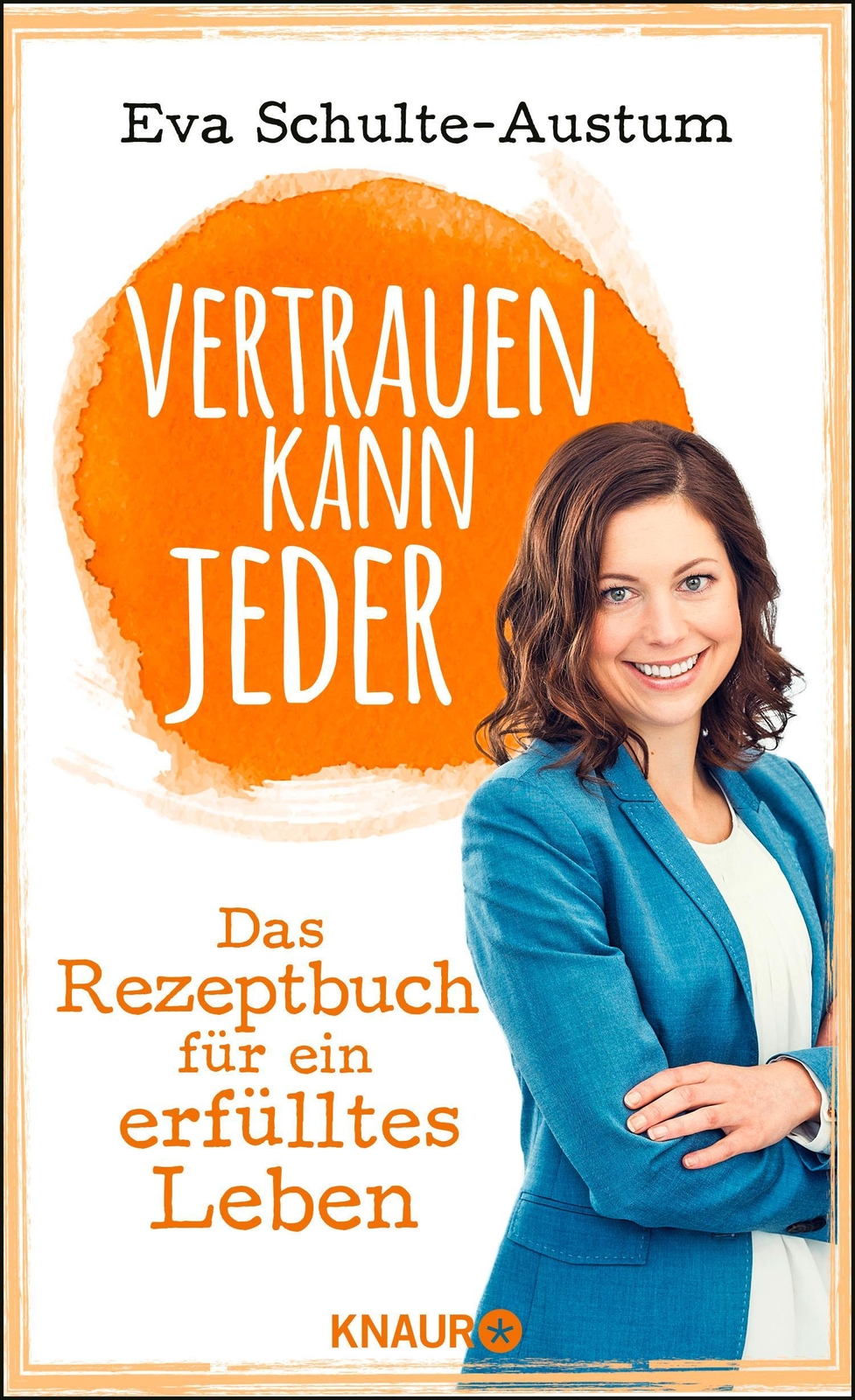 Vertrauen Kann Jeder, Eva Schulte-austum