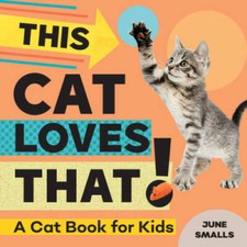 This Cat Loves That!: A Cat Book for Kids - Paperback By Smalls, June - GOOD