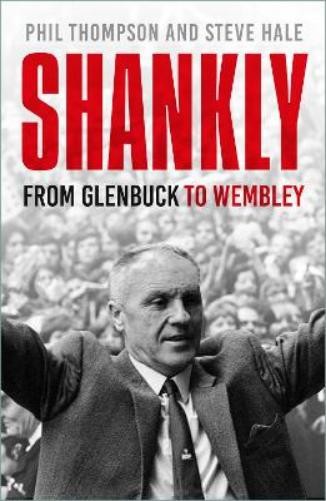 Phil Thompson Steve Hale Shankly (Paperback)