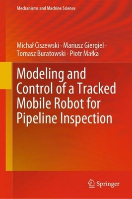 Modeling and Control of a Tracked Mobile Robot for Pipeline Inspection Micha¿ Ci