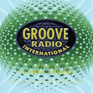 GROOVE RADIO INT'L PRESENTS: GLOBAL HOUSE - V/A - CD - *NEW/STILL SEALED* - Picture 1 of 1