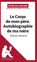 Lepetitlitteraire (U. A.) | Le Corps De Mon PèRe. Autobiographie De Ma MèRe...