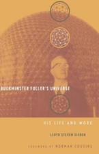 Buckminster Fuller's Universe: His Life - 0738203793, paperback, L Steven Sieden