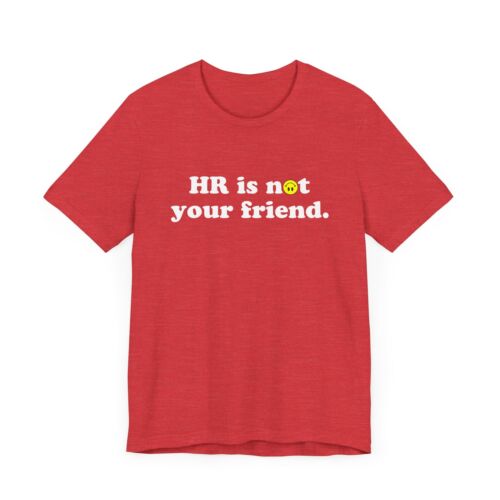 HR Is Not Your Friend T-Shirt, Funny Co Worker Gift, Workplace Humor, Co-Worker - Picture 11 of 11