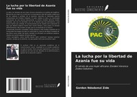 Gordon Ndodomzi Zide | La Lucha Por La Libertad De Azania Fue Su Vida | Buch