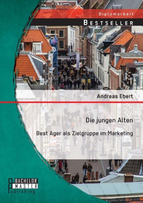 Thumbnail - Die Jungen Alten: Best Ager Als Zielgruppe Marketing Andreas Ebert