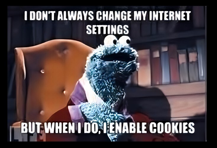 Cookie Monster Meme I Dont Always Eat Cookies
