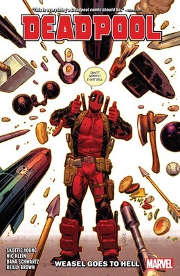 DEADPOOL BY SKOTTIE YOUNG VOL. 3: WEASEL GOES TO HELL - Young, Skottie|Klein...
