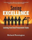 Seeing Excellence: Learning from Great Procurement Teams by Richard Pennington (Paperback / softback, 2013)