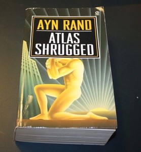 Atlas Shrugged by Ayn Rand Atlas Shrugged by Ayn Rand