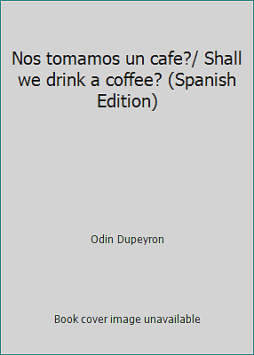 Nos tomamos un cafe?/ Shall we drink a coffee? (Spanish Edition) - Picture 1 of 1