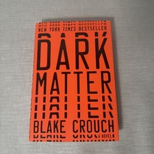 HAND SIGNED Dark Matter by Blake Crouch Hard Cover First Edition - Autographed