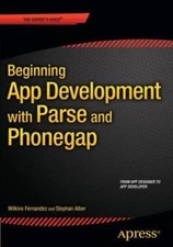 Beginning App Development With Parse and Phonegap, Paperback by Alber, Stepha...
