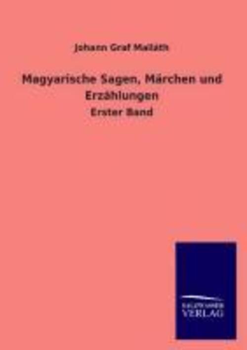 Thumbnail - Johann Graf Mailáth | Magyarische Sagen, Märchen Und Erzählungen |