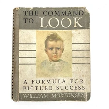 The Command To LOOK By William Mortenson Camera Craft Pub 1940 Original Binding