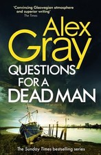 Questions for a Dead Man: The thrilling new instalment of the... - Gray, Alex