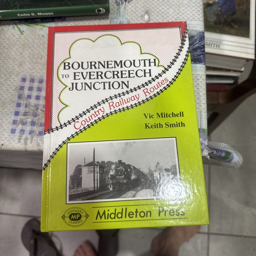 BOURNEMOUTH to EVERCREECH Jnct. Country Railway Routes Middleton Press gebunden