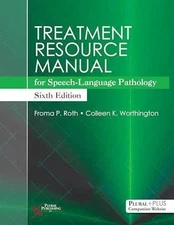 Treatment Resource Manual : For Speech-Language Pathology by Colleen K....V GOOD