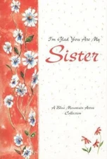 I'm Glad You Are My Sister: A Blue Mountain Arts Collection