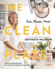 The Clean Plate: Eat, Reset, Heal by Gwyneth Paltrow: Used