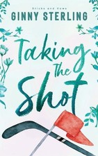 Taking The Shot: A Sweet Hockey Romance by Ginny Sterling Paperback Book
