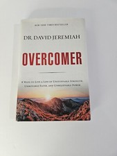 Overcomer : 8 Ways to Live a Life of Unstoppable Strength, Unmovable Faith, and