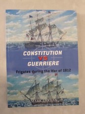 Osprey Duel 19: Constitution vs Guerriere : Frigates During the War Of 1812