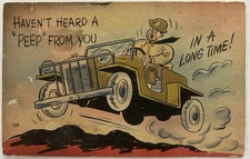 Vintage WW2 Era Comic Postcard "Haven't Heard A Peep From You" Soldier Jeep Army