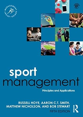 Sport Management: Principles and Applications (Sport Managemen .