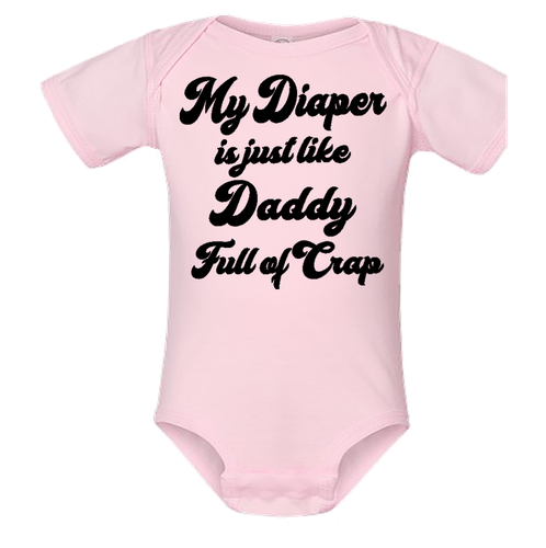 Infant Body Suit: MY DIAPER IS LIKE DADDY FULL OF CRAP (S11) SARCASTIC FAMILY - Picture 5 of 6