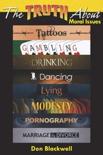 The Truth About Moral Issues: Addressing today's problems with Bible answers by,