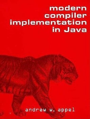 Modern Compiler Implementation in Java - Hardcover By Appel, Andrew W. - GOOD