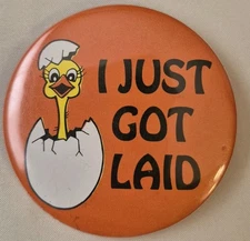 Risque I Just Got Laid Pinback Button 1970s Pin Badge Chick Vintage Funny Humor