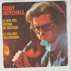 EDDY MITCHELL   " JE N'AI PAS BESOIN DE DOCTEUR "   ( SP 2 titres)