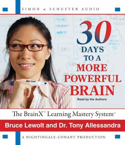 30 Days To A More Powerful Brain The Brainx Learning Mastery System By Bruce Lewolt And Tony Alessandra 2008 Compact Disc Abridged Edition For Sale Online Ebay