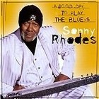 Sonny Rhodes - Good Day to Sing & Play the Blues (2001)