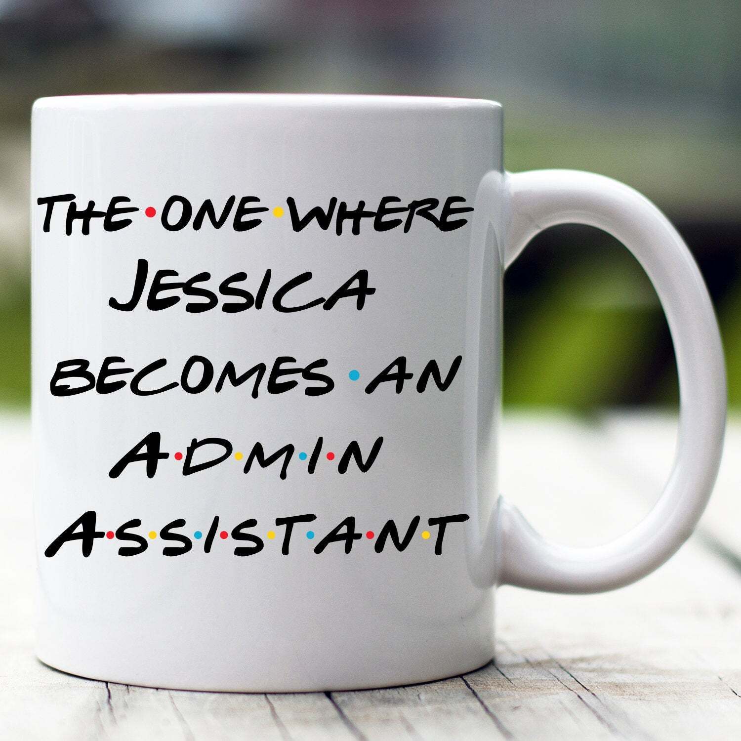 Personalized Admin Assistant Mug The One Where Becomes Admin Assistant Custom